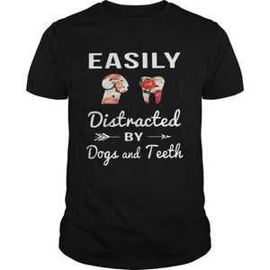 Dickhead Easily Distracted By Dogs And Teeth Shirt